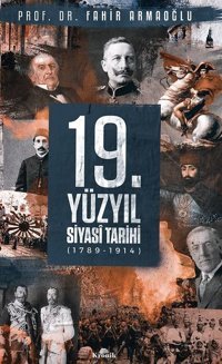 19.Yüzyıl Siyasi Tarihi 1789-1914 Fahir Armaoğlu Kronik Kitap