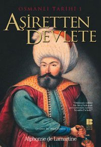 Osmanlı Tarihi 1-Aşiretten Devlete Alphonse de Lamartine Bilge Kültür Sanat