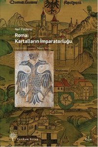 Roma - Kartalların İmparatorluğu Neil Faulkner Yordam Kitap
