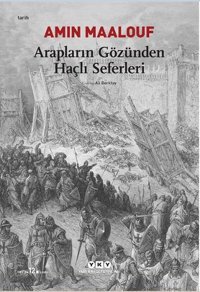 Arapların Gözünden Haçlı Seferleri Amin Maalouf Yapı Kredi Yayınları