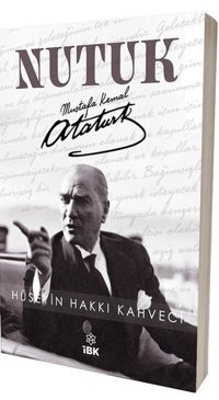 Nutuk - Mustafa Kemal Atatürk Hüseyin Hakkı Kahveci İBK
