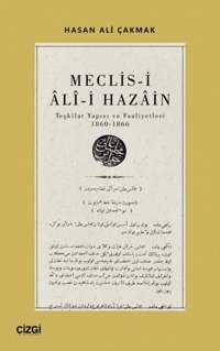 Meclis-i Ali-i Hazain: Teşkilat Yapısı ve Faaliyetleri 1860-1866 Hasan Ali Çakmak Çizgi Kitabevi