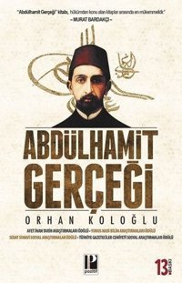 Abdülhamit Gerçeği Orhan Koloğlu Pozitif Yayıncılık