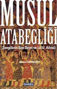 Musul Atabegliği Adnan Eskikurt Çamlıca Basım Yayın