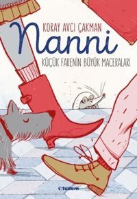Nanni - Küçük Fare'nin Büyük Maceraları Koray Avcı Çakman Tudem Yayınları