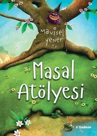 Mavisel Yener ile Masal Atölyesi Mavisel Yener Tudem Yayınları