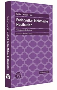 Fatih Sultan Mehmed'e Nasihatler Sultan Murad Han Büyüyenay Yayınları