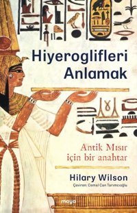 Hiyeroglifleri Anlamak Hilary Wilson Maya Kitap