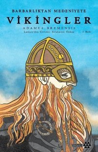 Barbarlıktan Medeniyete Vikingler Adamus Bremensis Yeditepe Yayınevi