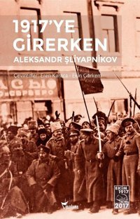 1917'ye Girerken Aleksandr Şliyapnikov Yazılama