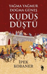 Yağma Yağmur Doğma Güneş Kudüs Düştü İpek Kobaner Nemesis Kitap