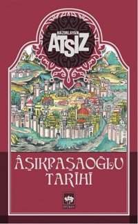 Aşıkpaşaoğlu Tarihi Hüseyin Nihal Atsız Ötüken Neşriyat