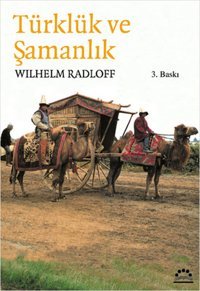 Türklük ve Şamanlık Wilhelm Radloff Örgün Yayınları