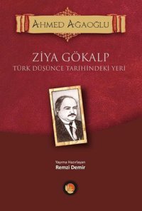 Ziya Gökalp-Türk Düşünce Tarihindeki Yeri Ahmet Ağaoğlu Lotus Yayınları