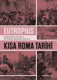 Kısa Roma Tarihi Eutropius Alfa Yayıncılık