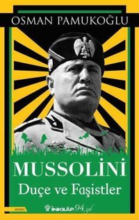 Mussolini - Duçe ve Faşistler Osman Pamukoğlu İnkılap Kitabevi