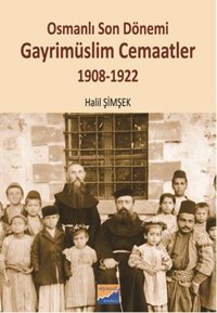 Osmanlı Son Dönemi Gayrimüslim Cemaatler Halil Şimşek Siyasal Kitabevi