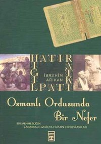Osmanlı Ordusunda Bir Nefer İbrahim Arıkan Timaş Yayınları