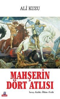 Mahşerin Dört Atlısı - Savaş Kıtlık Ölüm Fetih Ali Kuzu Viking Kitap
