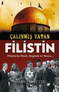 Çalınmış Vatan: Filistin Hakan Yılmaz Çebi Çınaraltı Yayınları