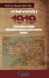 Güneydoğu 1919 Necati Fahri Taş Tarihçi Kitabevi