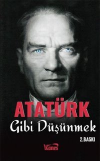 Atatürk Gibi Düşünmek Kolektif Kanes Yayınları