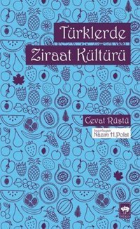 Türklerde Ziraat Kültürü Nazım H. Polat, Cevat Rüştü Ötüken Neşriyat