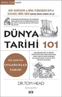 Dünya Tarihi 101-Bir Çırpıda Uygarlıklar Tarihi Tom Head Say Yayınları