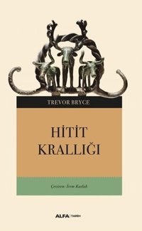 Hitit Krallığı Trevor Bryce Alfa Yayıncılık