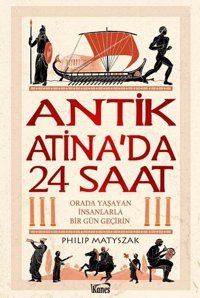 Antik Atina'da 24 Saat Philip Matyszak Kanes Yayınları