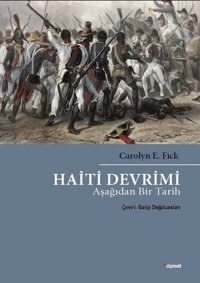 Haiti Devrimi-Aşağıdan Bir Tarih Carolyn E. Fick Dipnot