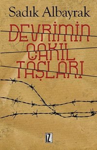 Devrimin Çakıl Taşları Sadık Albayrak İz Yayıncılık