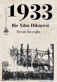 1933 Bir Yılın Hikayesi Necati İnceoğlu Yitik Ülke Yayınları