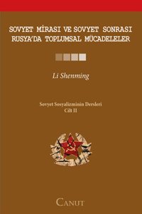 Sovyet Mirası ve Sovyet Sonrası Rusya'da Toplumsal Mücadeleler Li Shenming Canut Yayınevi