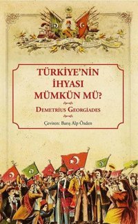 Türkiye'nin İhyası Mümkün mü? Demetrius Georgiades İstos Yayınları