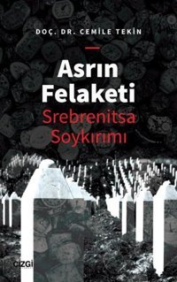 Asrın Felaketi-Srebrenitsa Soykırımı Cemile Haliloviç Tekin Çizgi Kitabevi