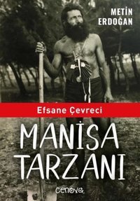 Efsane Çevreci Manisa Tarzanı Metin Erdoğan Cenova