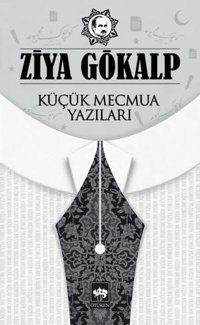 Küçük Mecmua Yazıları Ziya Gökalp Ötüken Neşriyat