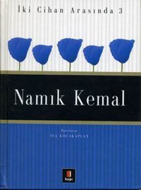 Namık Kemal İki Cihan Arasında 3 İsa Kocakaplan Kapı Yayınları