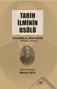 Tarih İlminin Usulü Johannes Heinrich Mordtmann Altınordu