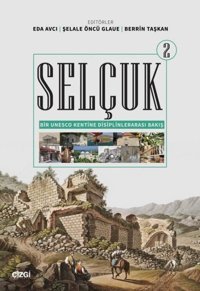 Selçuk 2 - Bir Unesco Kentine Disiplinlerarası Bakış Kolektif Çizgi Kitabevi