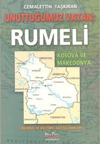 Unuttuğumuz Vatan: Rumeli Cemalettin Taşkıran Barış Platin
