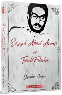 Seyyid Ahmet Arvasi ve Temel Fikirleri Oğuzhan Cengiz Bilgeoğuz Yayınları