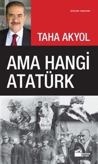 Ama Hangi Atatürk Taha Akyol Doğan Kitap
