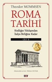 Roma Tarihi Cilt 2-Krallığın Yıkılışından İtalya Birliğine Kadar Theodor Mommsen Say Yayınları