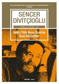 Sekiz Türk Boyu Üzerine Bazı Gözlemler Sencer Divitçioğlu Alfa Yayıncılık