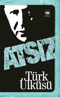 Türk Ülküsü Hüseyin Nihal Atsız Ötüken Neşriyat