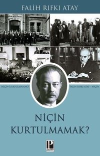 Niçin Kurtulmamak? Falih Rıfkı Atay Pozitif Yayıncılık