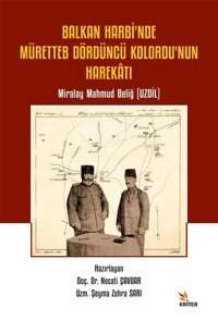 Balkan Harbi'nde Müretteb Dördüncü Kolordu'nun Harekatı Miralay Mahmud Beliğ Kriter