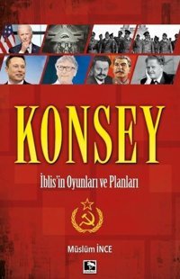 Konsey - İblis'in Oyunları ve Planları Müslüm İnce Çınaraltı Yayınları